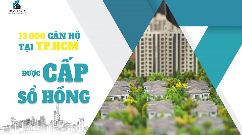 Hơn 13.000 căn hộ ở TP.HCM sẽ được cấp sổ hồng