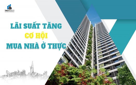 Lãi suất tăng - Cơ hội cho những người mua nhà ở thực?