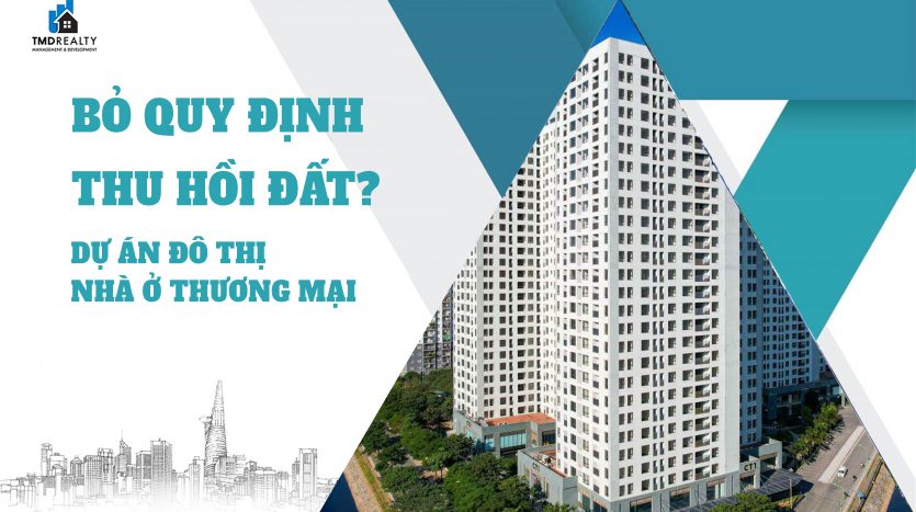 Đề nghị cân nhắc bỏ quy định thu hồi đất với các dự án đô thị, nhà ở thương mại