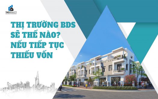 Điều gì sẽ xảy ra với thị trường bất động sản nếu tiếp tục thiếu vốn?