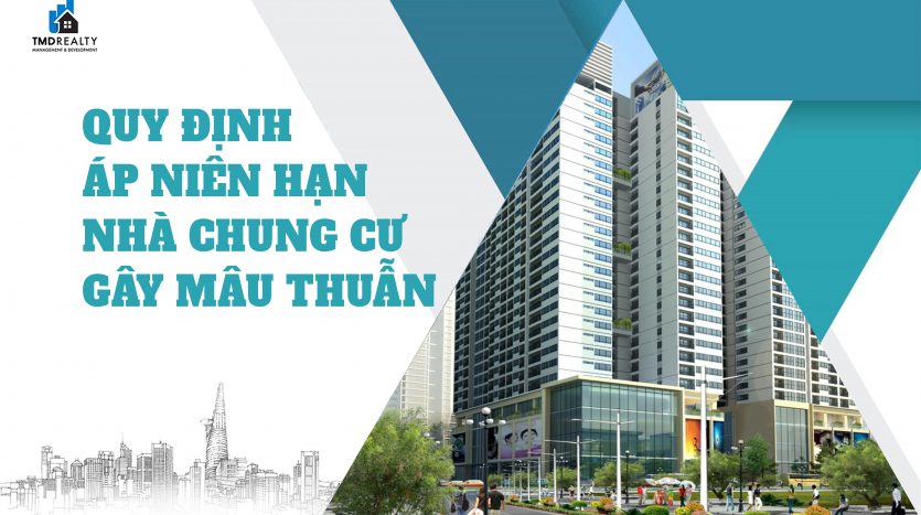 Quy định áp niên hạn nhà chung cư gây mâu thuẫn