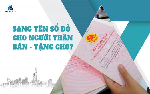 Sang tên Sổ đỏ cho người thân: Nên bán hay tặng cho?