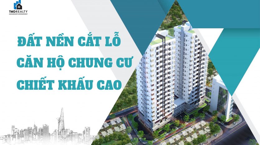 TP.HCM: Đất nền cắt lỗ, căn hộ chung cư được chiết khấu cao ngất ngưởng