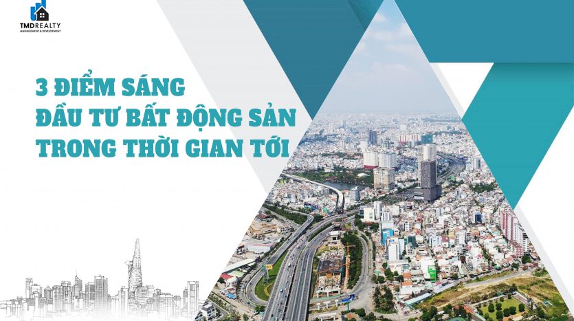 3 điểm sáng đầu tư bất động sản trong thời gian tới