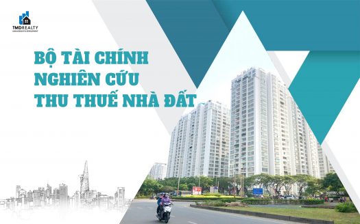 Bộ Tài chính nghiên cứu thu thuế nhà đất, trình Quốc hội năm 2024