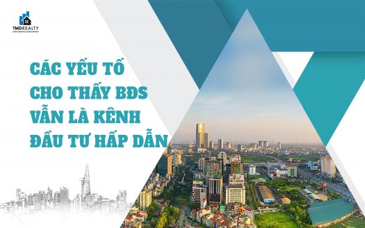 Các yếu tố cho thấy bất động sản vẫn là kênh đầu tư hấp dẫn