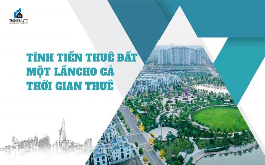 Cách tính tiền thuê đất khi trả tiền một lần cho cả thời gian thuê