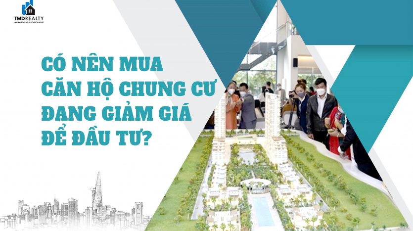 Có nên mua căn hộ chung cư đang giảm giá để đầu tư?