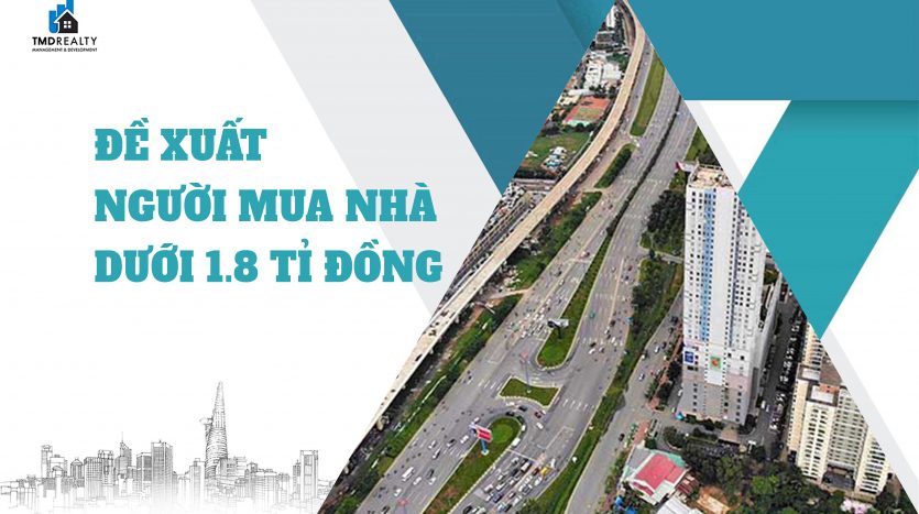 Đề xuất người mua nhà dưới 1,8 tỷ đồng được vay ưu đãi