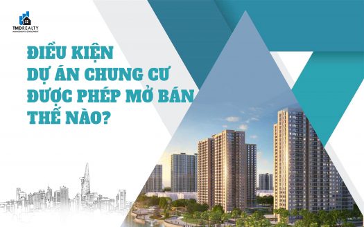 Điều kiện dự án chung cư được phép mở bán thế nào?