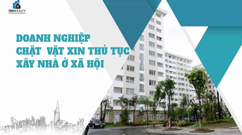 Doanh nghiệp chật vật xin thủ tục xây nhà ở xã hội