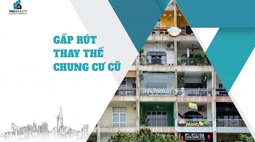 Gấp rút thay thế chung cư cũ