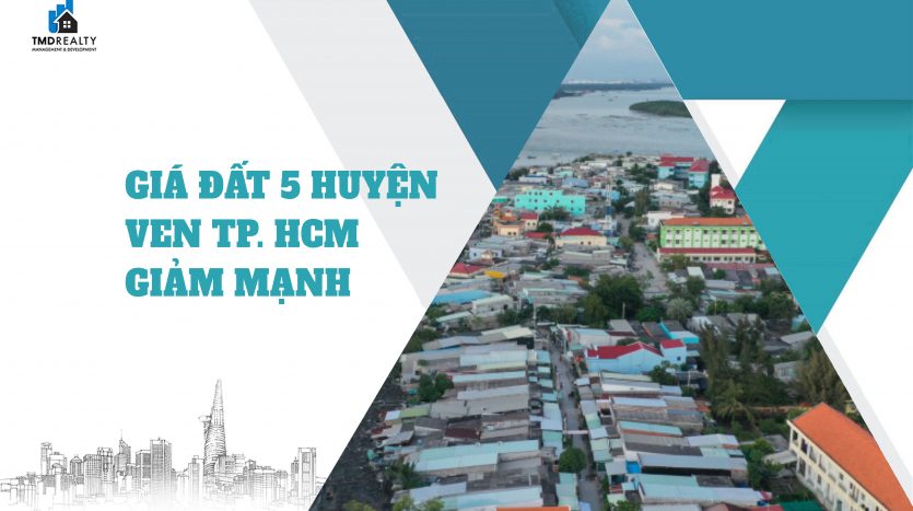 Giá đất 5 huyện ven TP HCM giảm mạnh