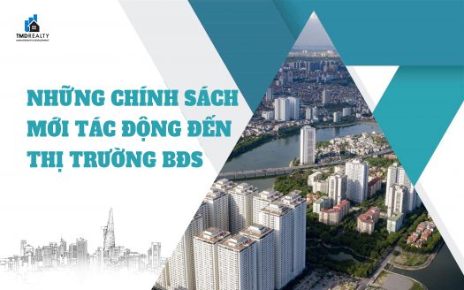 Những chính sách mới tác động lớn đến thị trường bất động sản 2023