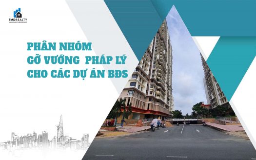 Phân nhóm để gỡ vướng pháp lý cho các dự án bất động sản