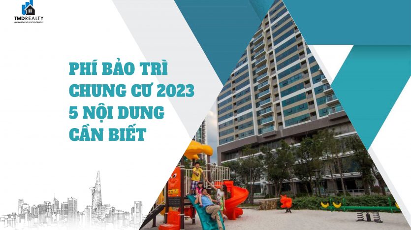 Phí bảo trì chung cư 2023: 5 nội dung cần biết