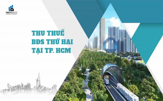 Thu thuế bất động sản thứ 2 tại TP.HCM: Tính kỹ cho phù hợp