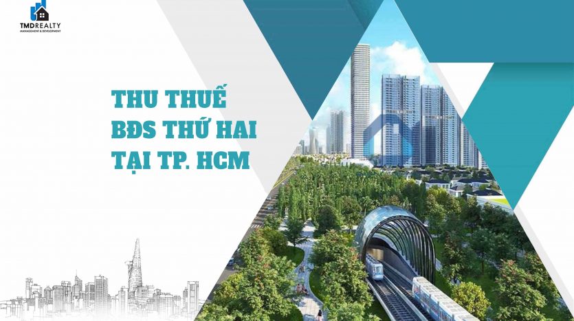 Thu thuế bất động sản thứ 2 tại TP.HCM: Tính kỹ cho phù hợp