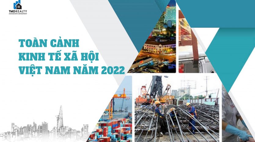 Toàn cảnh kinh tế xã hội Việt Nam năm 2022