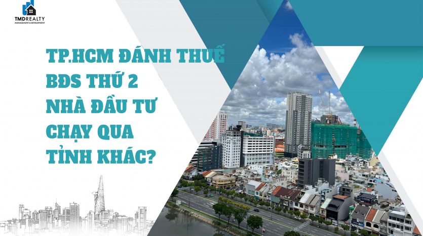 TP.HCM đánh thuế bất động sản thứ 2: Nhà đầu tư chạy qua tỉnh khác?