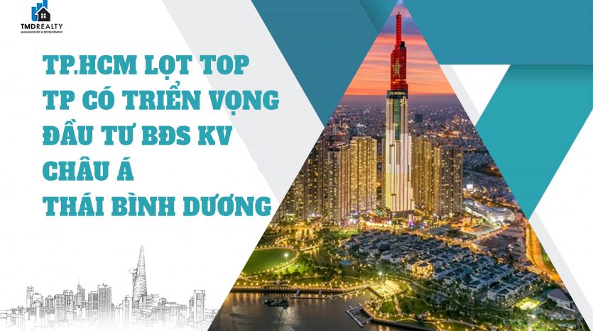 TP.HCM lọt top 10 thành phố có triển vọng đầu tư bất động sản tốt nhất châu Á - Thái Bình Dương năm 2023