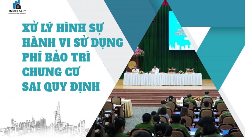 Xử lý hình sự hành vi sử dụng phí bảo trì chung cư sai quy định